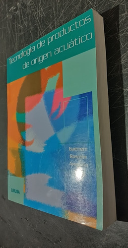 Tecnología De Productos De Origen Acuático, De Guerrero Legarreta., Vol. Único. Editorial Limusa, Tapa Blanda En Español, 2009