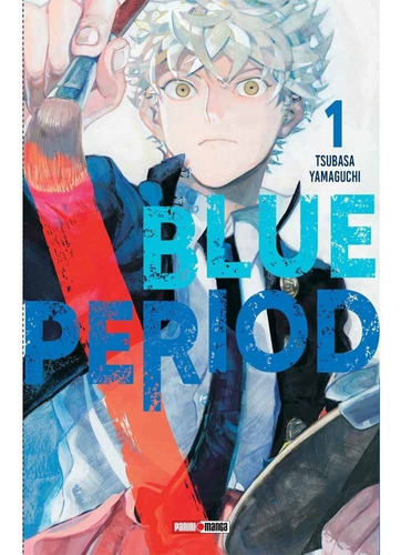 Blue Period, De Tsubasa Yamaguchi. Serie Blue Period, Vol. 1. Editorial Panini, Tapa Blanda En Español, 2022