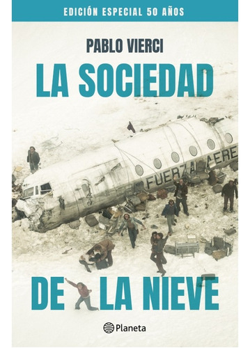 La Sociedad De La Nieve Ed 50 Años - Vierci - Planeta Libro
