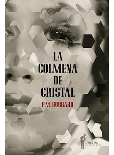 La Colmena De Cristal - Hubbard - La Bestia Equilatera - #d