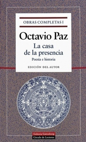 Obras Completas I (paz Octavio) Casa De La Presencia, De Octavio Paz. Editorial Galaxia Gutenberg En Español