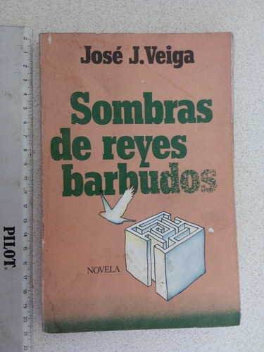 Sombras De Reyes Barbudos- José J Veiga- 1978