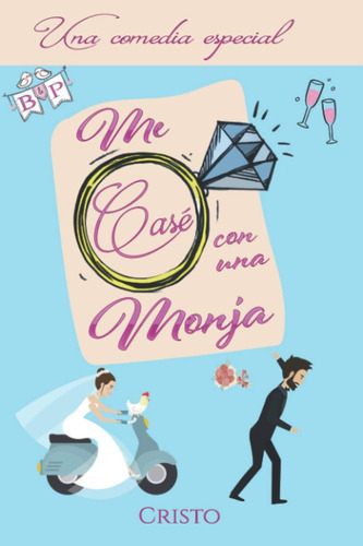 Libro: Me Casé Con Una Monja (spanish Edition)