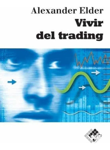 Libro: Vivir Del Trading - Elder, Alexander - Valor Editions