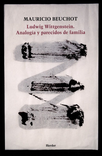 Ludwig Wittgenstein. Analogia Y Parecidos De Familia, De Beuchot, Mauricio. Editorial Herder, Tapa Blanda, Edición 1 En Español, 2015