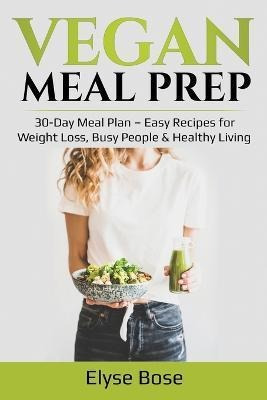 Libro Vegan Meal Prep : 30-day Meal Plan - Easy Recipes F...