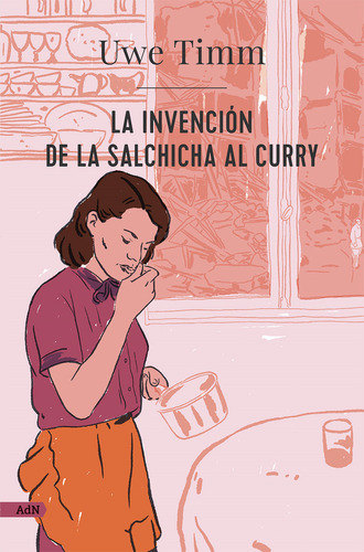 La invención de la salchicha al curry, de Timm, Uwe. Editorial Alianza de Novela, tapa blanda en español, 2022