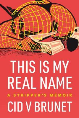Libro This Is My Real Name : A Stripper's Memoir - Cid V ...