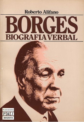 Borges. Biografía Verbal Roberto Alifano