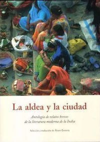 La Aldea Y La Ciudad : Antología De Relatos Breves De La Lit