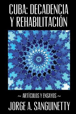 Libro Cuba: Decadencia Y Rehabilitaciã³n: Artã­culos Y En...