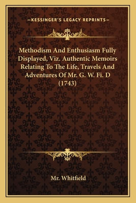 Libro Methodism And Enthusiasm Fully Displayed, Viz. Auth...