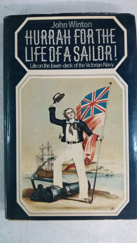 Hurrah For The Life Of A Sailor - John Winton - Michael Jose