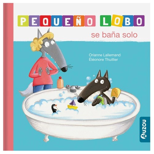 Pequeño Lobo - Se Baña Solo - Auzou - Libro 