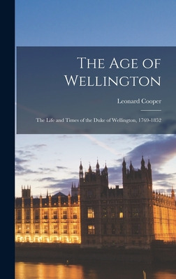 Libro The Age Of Wellington; The Life And Times Of The Du...