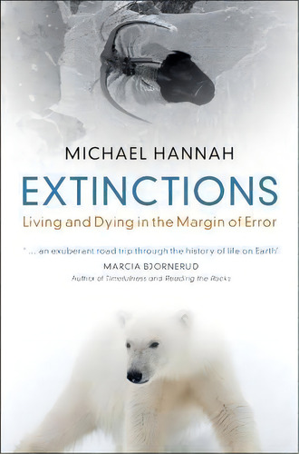 Extinctions : Living And Dying In The Margin Of Error, De Michael Hannah. Editorial Cambridge University Press, Tapa Dura En Inglés