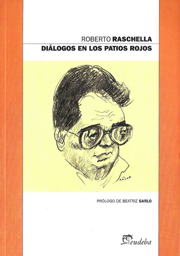 Imagen 1 de 2 de Diálogos en los patios rojos, de RASCHELLA, ROBERTO., vol. Volumen Unico. Editorial EUDEBA en español, 2013