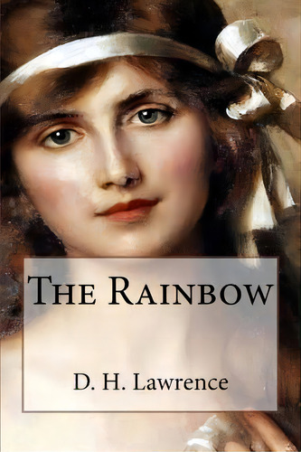 The Rainbow, De Lawrence, D. H.. Editorial Createspace, Tapa Blanda En Inglés