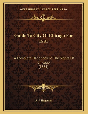 Libro Guide To City Of Chicago For 1881: A Complete Handb...