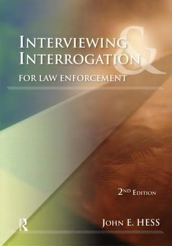 Interviewing And Interrogation For Law Enforcement, De John E. Hess. Editorial Taylor & Francis Inc, Tapa Blanda En Inglés