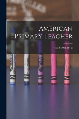Libro American Primary Teacher; V.35 S(1911-1912) - Anony...