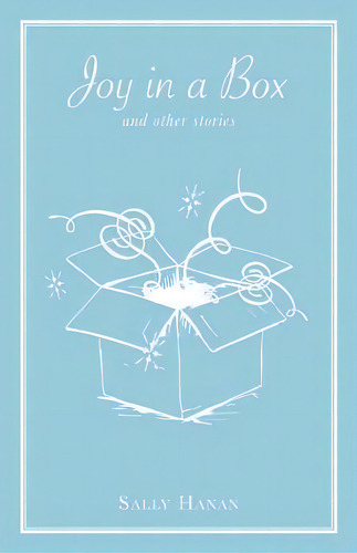 Joy In A Box, De Sally Hanan. Editorial Fire Drinkers Publishing, Tapa Blanda En Inglés