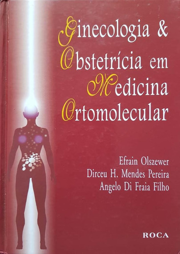 , De Efrain Olszewer, Dirceu H. Mendes Pereira, Angelo Di Fraia Filho. Editora Roca, Edição 1