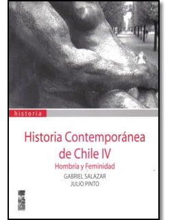 Historia Contemporánea De Chile Iv Hombría Y Feminidad