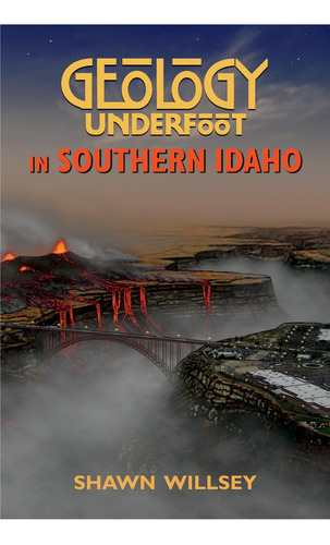 Libro: Geology Underfoot In Southern Idaho