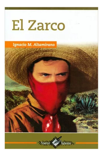 El Zarco: Nuevo Talento, Ignacio M. Altamirano Epoca