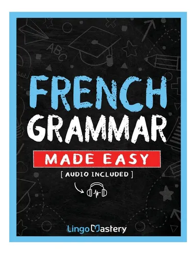 Libro: French Grammar Made Easy: A Comprehensive Workbook To