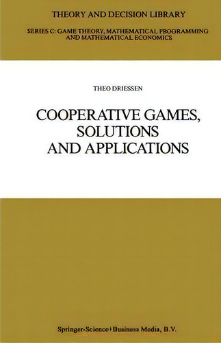Cooperative Games, Solutions And Applications, De Theo S. H. Driessen. Editorial Springer, Tapa Dura En Inglés