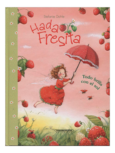 Libro Hada Fresita. Todo Brilla Con El Sol