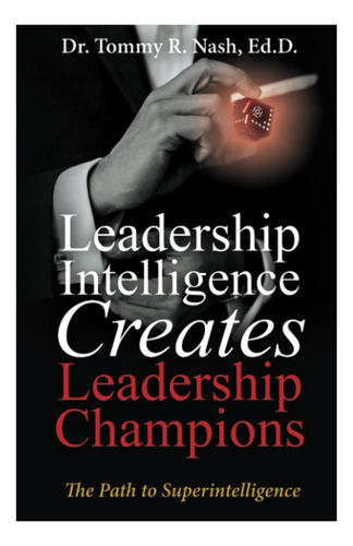 Libro: La Inteligencia Del Liderazgo Crea Campeones Del Lide