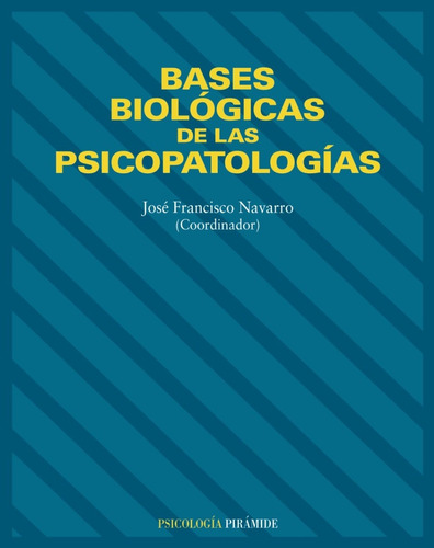 Bases Biologicas De Las Psicopatologias