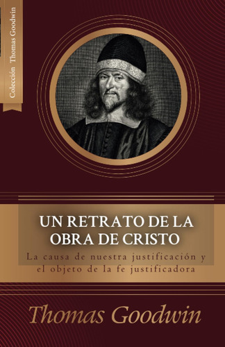 Libro: Un Retrato De La Obra De Cristo: La Causa De La Justi