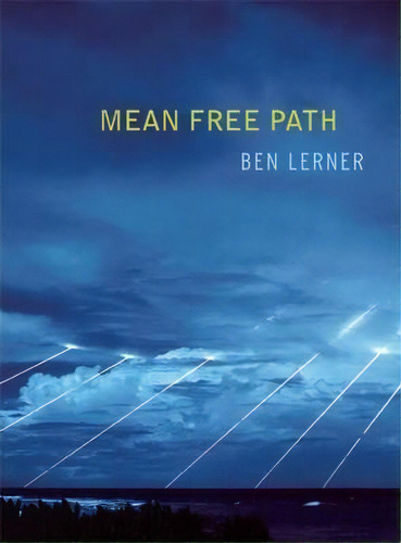 Mean Free Path, De Dr Ben Lerner. Editorial Copper Canyon Press, Tapa Blanda En Inglés
