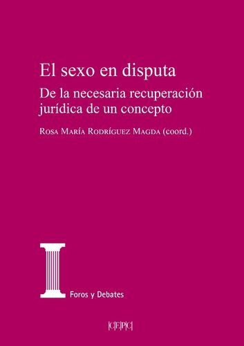 Libro Sexo En Disputa. De La Necesaria Recuperación Jurídic