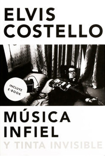 Música Infiel Y Tinta Invisible De Elvis Costello