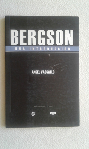 Bergson Una Introducción De Ángel Vasallo - Edit. Quadrata