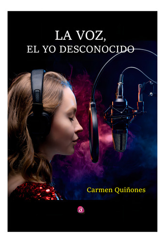La Voz, El Yo Desconocido, De Quiñones Etxebarria, Carmen. Editorial Ediciones Albores, Tapa Blanda En Español
