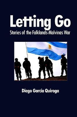 Libro Letting Go : Stories Of The Falklands-malvinas War ...