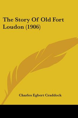 Libro The Story Of Old Fort Loudon (1906) - Craddock, Cha...