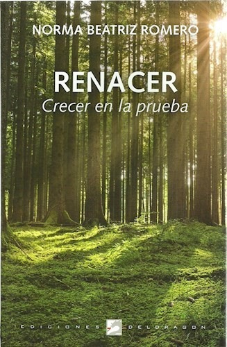 Renacer Crecer En La Prueba - Romero Norma Beatriz (libro)