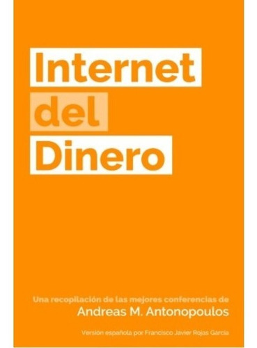 Internet Del Dinero | Andreas M Antonopoulos 