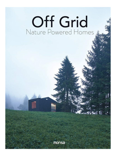 Imagen 1 de 7 de Off Grid - Nature Powered Homes - Anna Minguet