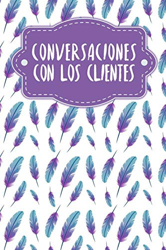 Conversaciones Con Los Clientes: Cuaderno A Completar Para G