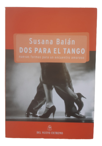 Dos Para El Tango / Susana Balán / Ed Del Nuevo Extremo