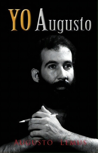 Yo Augusto, De Manuel Augusto Lemus. Editorial Createspace Independent Publishing Platform, Tapa Blanda En Español