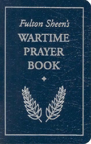 Fulton Sheen's Wartime Prayer Book, De Archbishop Fulton J Sheen. Editorial Sophia Institute Press, Tapa Blanda En Inglés